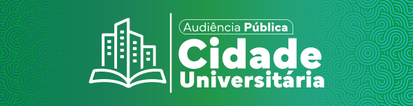 Audiência Pública – Cidade Universitária.